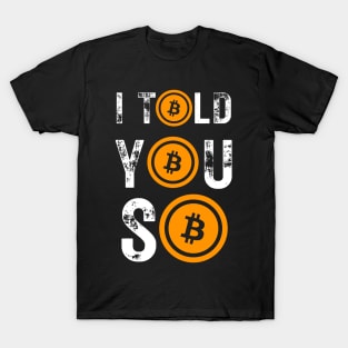 Bitcoin I Told You So T-Shirt